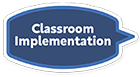 Classroom Implementation