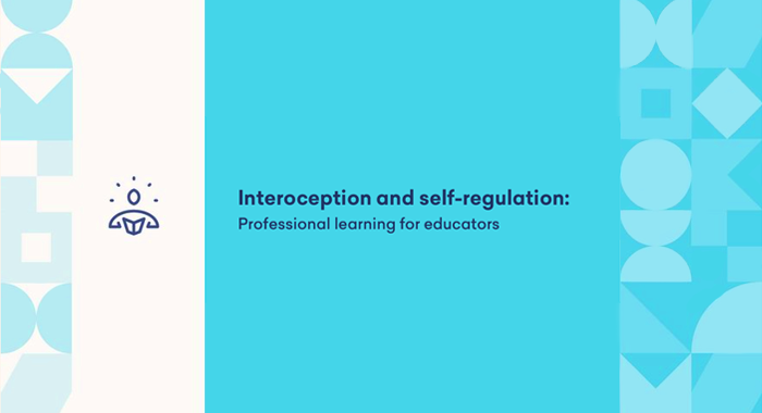 interoception-and-self-regulation: Professional learning for educators course