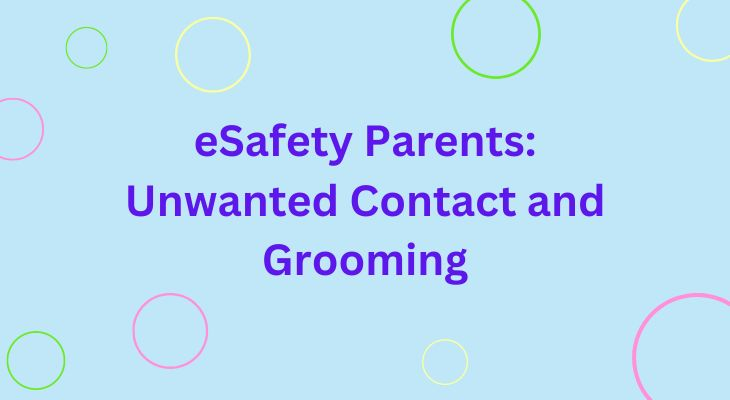 esafety-parents-unwanted-contact-and-grooming